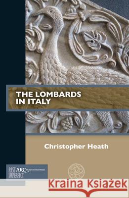The Lombards in Italy Heath 9781802702699