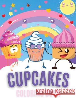 Cupcakes Coloring Book: Desserts Coloring Books For Kids Iulia Benix 9781802766547 Patrix