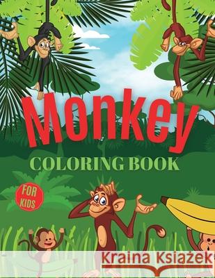 Monkey Coloring Book For Kids: Monkey Coloring Book for Kids Ages 3-7, Gift for Boys and Girls (Toddlers Preschoolers Kindergarten) Beni Blox 9781802766561 Benix