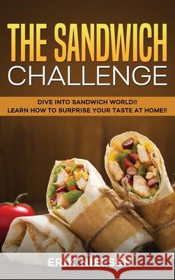 The Sandwich Challenge Erik Nielsen 9781802768817 Erik Nielsen