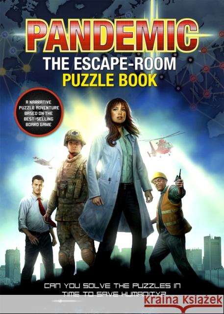 Pandemic - The Escape-Room Puzzle Book: Can You Solve The Puzzles In Time To Save Humanity Z-Man Games 9781802791815 Welbeck Publishing Group