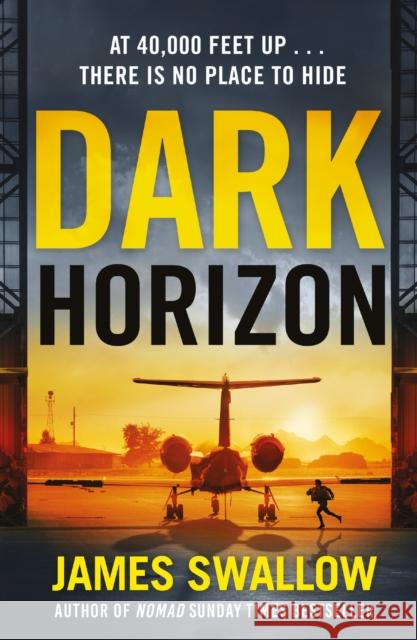 Dark Horizon: A high-octane thriller from the 'unputdownable' author of NOMAD James Swallow 9781802793192