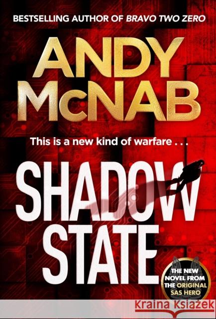 Shadow State: The gripping new novel from the original SAS hero Andy McNab 9781802794809 Welbeck Publishing Group