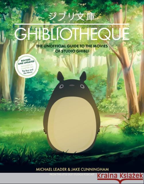 Ghibliotheque: The Unofficial Guide to the Movies of Studio Ghibli  9781802797466 Welbeck Publishing Group