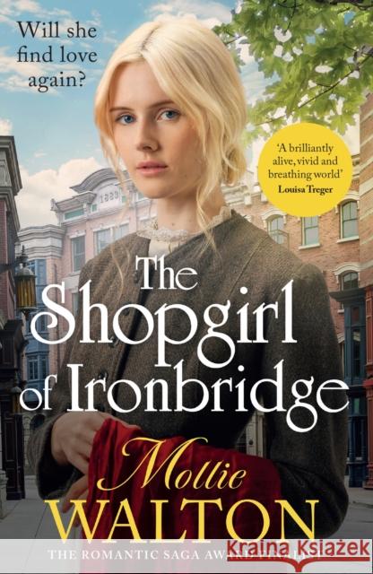 The Shopgirl of Ironbridge: A dramatic and heartwarming Victorian saga Mollie Walton 9781802798265
