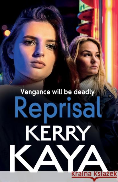 Reprisal: A gritty, page-turning gangland crime thriller from Kerry Kaya Kerry Kaya 9781802800050