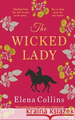 The Wicked Lady Elena Collins 9781802800357 Boldwood Books Ltd