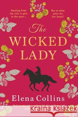 The Wicked Lady Elena Collins 9781802800371 Boldwood Books Ltd
