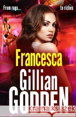 Francesca: A completely gripping gritty gangland thriller from Gillian Godden Gillian Godden 9781802801279 Boldwood Books Ltd