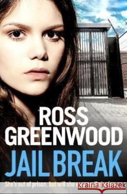 Jail Break: A shocking, page-turning prison thriller from Ross Greenwood Ross Greenwood 9781802803495