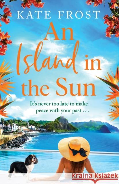 An Island in the Sun Kate Frost 9781802804621 Boldwood Books Ltd