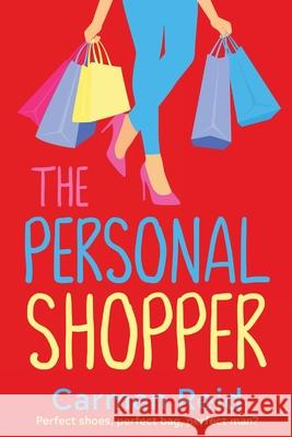The Personal Shopper: A laugh-out-loud romantic comedy from bestseller Carmen Reid Carmen Reid 9781802804997 Boldwood Books Ltd