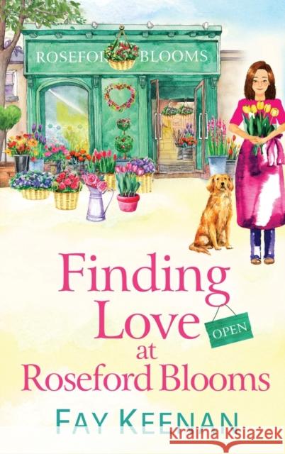 Finding Love at Roseford Blooms Fay Keenan 9781802805703 Boldwood Books Ltd