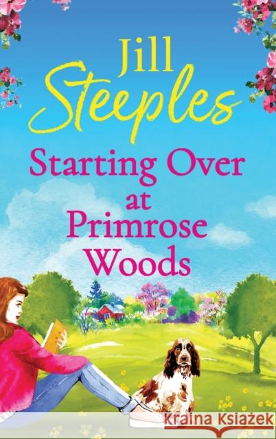 Starting Over at Primrose Woods Jill Steeples 9781802806892 Boldwood Books Ltd