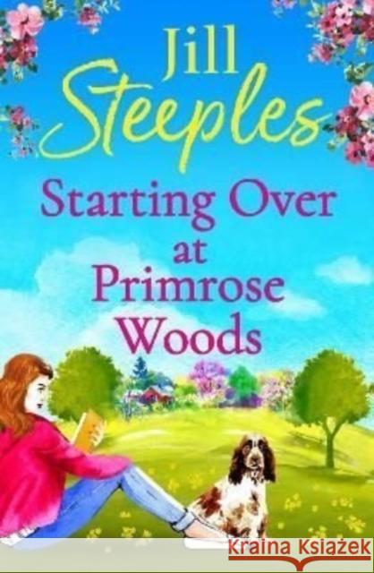 Starting Over at Primrose Woods Jill Steeples 9781802806946 Boldwood Books Ltd