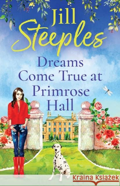 Dreams Come True at Primrose Hall Jill Steeples 9781802807134 Boldwood Books Ltd