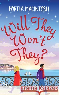 Will They, Won't They? Portia Macintosh 9781802808698 Boldwood Books Ltd