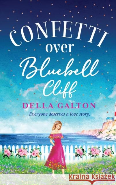 Confetti Over Bluebell Cliff Della Galton 9781802808827 Boldwood Books Ltd