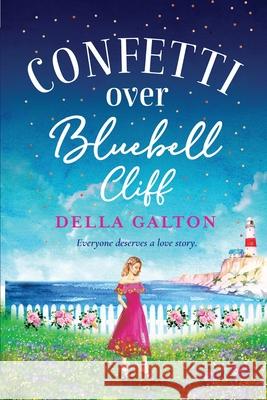 Confetti Over Bluebell Cliff Della Galton 9781802808834