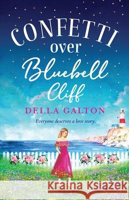 Confetti Over Bluebell Cliff Della Galton 9781802808872