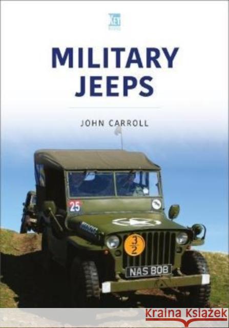 Military Jeeps John Carroll 9781802821307 Key Publishing Ltd