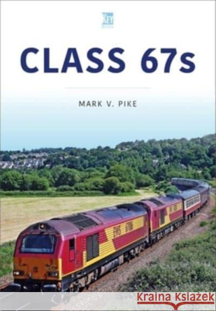 Class 67s Mark V. Pike 9781802822069