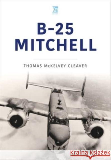 B-25 Mitchell Tom Cleaver 9781802823172 Key Publishing Ltd