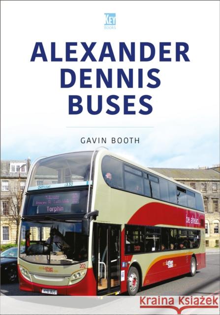 Alexander Dennis Buses Gavin Booth 9781802825763 Key Publishing Ltd