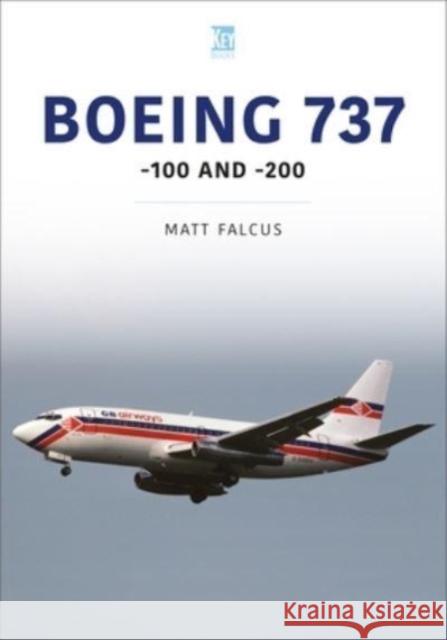 Boeing 737: -100 and -200 Matt Falcus 9781802827187 Key Publishing Ltd