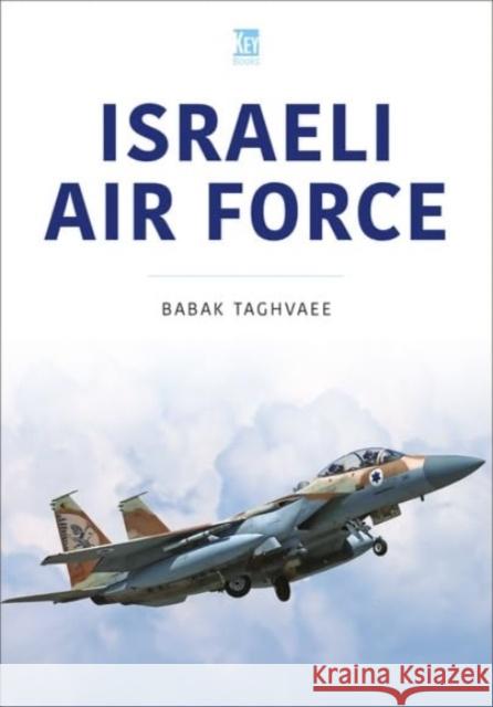 Israeli Air Force Babak Taghvaee 9781802827217