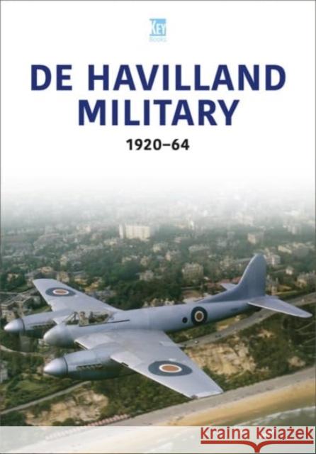 De Havilland Military Key Publishing 9781802827705 Key Publishing Ltd