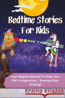 Bedtime Stories For Kids: Your Magical Manual To Help Your Kid's Imagination... Evening After Evening! Eveline Scott 9781802867657 Eveline Scott