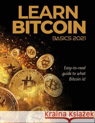 Learn Bitcoin Basics 2021: Easy-to-read guide to what Bitcoin is! Faba's Diaries 9781803078885 Fabio Gasparella