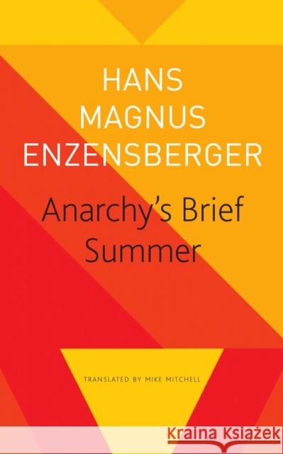 Anarchy's Brief Summer: The Life and Death of Buenaventura Durruti Enzensberger, Hans Magnus 9781803091815