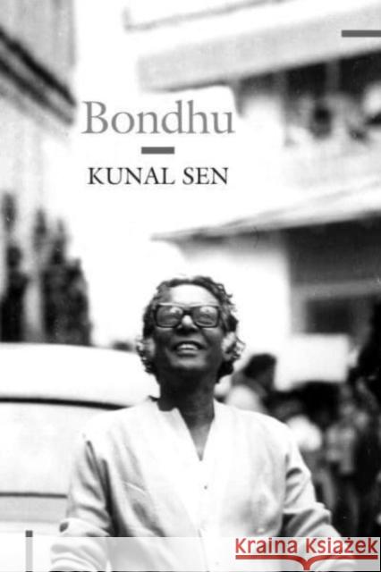 Bondhu Kunal Sen 9781803093178 Seagull Books London Ltd