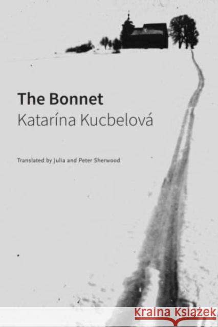 The Bonnet Katarina Kucbelova 9781803093529 Seagull Books London Ltd