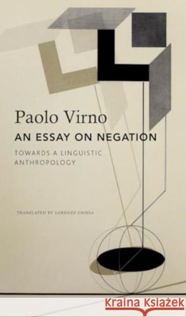 An Essay on Negation Paolo Virno 9781803093635