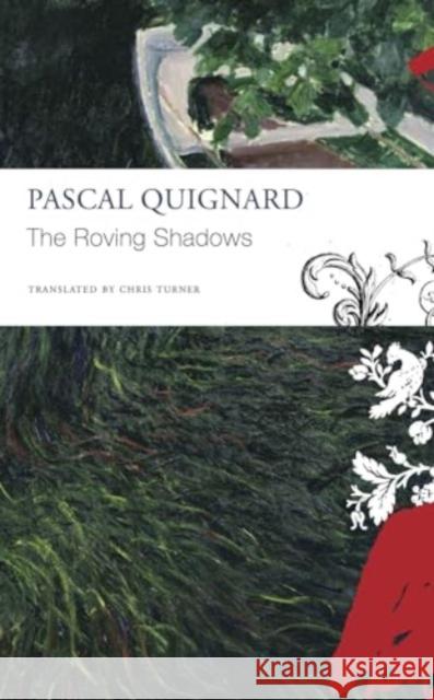The Roving Shadows Pascal Quignard 9781803093659 Seagull Books London Ltd