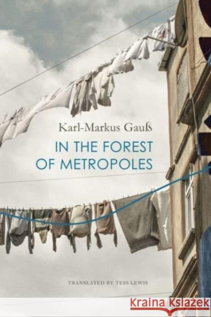 In the Forest of Metropoles Karl-Markus Gau? Tess Lewis 9781803093970