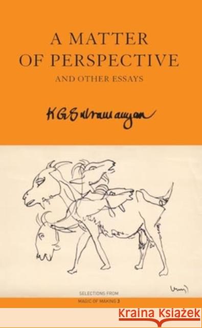 A Matter of Perspective: and Other Essays K. G. Subramanyan 9781803094601 Seagull Books London Ltd