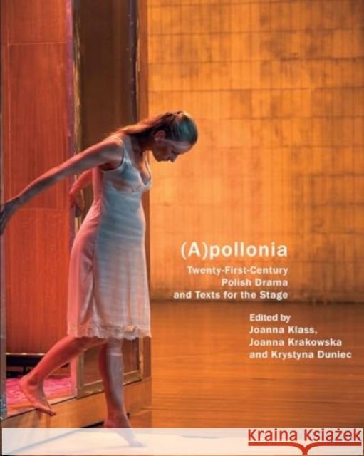 (A)pollonia: Twenty-First-Century Polish Drama and Texts for the Stage  9781803095349 Seagull Books London Ltd