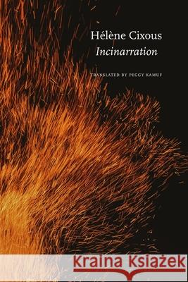 Incinarration: What Do We Carry? H?l?ne Cixous Peggy Kamuf 9781803096285