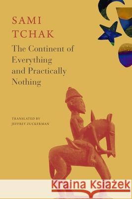 The Continent of Everything and Practically Nothing Tchak, Sami 9781803096322