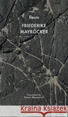 fleurs Friederike Mayrocker 9781803096384