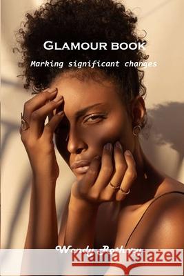 Glamour book: Marking significant changes Wendy Rothery 9781803101255