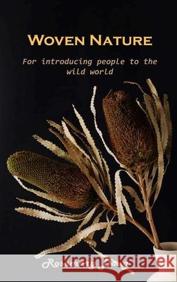 Woven Nature: For introducing people to the wild world Rosemary Doug 9781803101927 Rosemary Doug