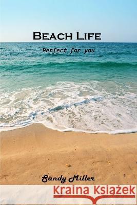 Beach Life: Perfect for you Sandy Miller 9781803102450