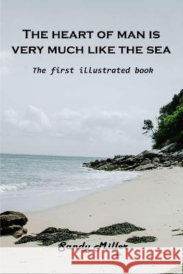 The heart of man is very much like the sea: The first illustrated book Sandy Miller 9781803102580 Sandy Miller