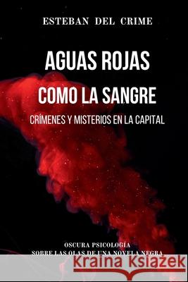 Aguas Rojas como la Sangre: Oscura Psicolog?a sobre las olas de una Novela Negra Esteban de 9781803123189 Swan and the Books