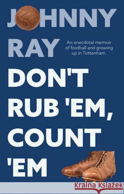 Don't Rub 'Em, Count 'Em Johnny Ray 9781803130019